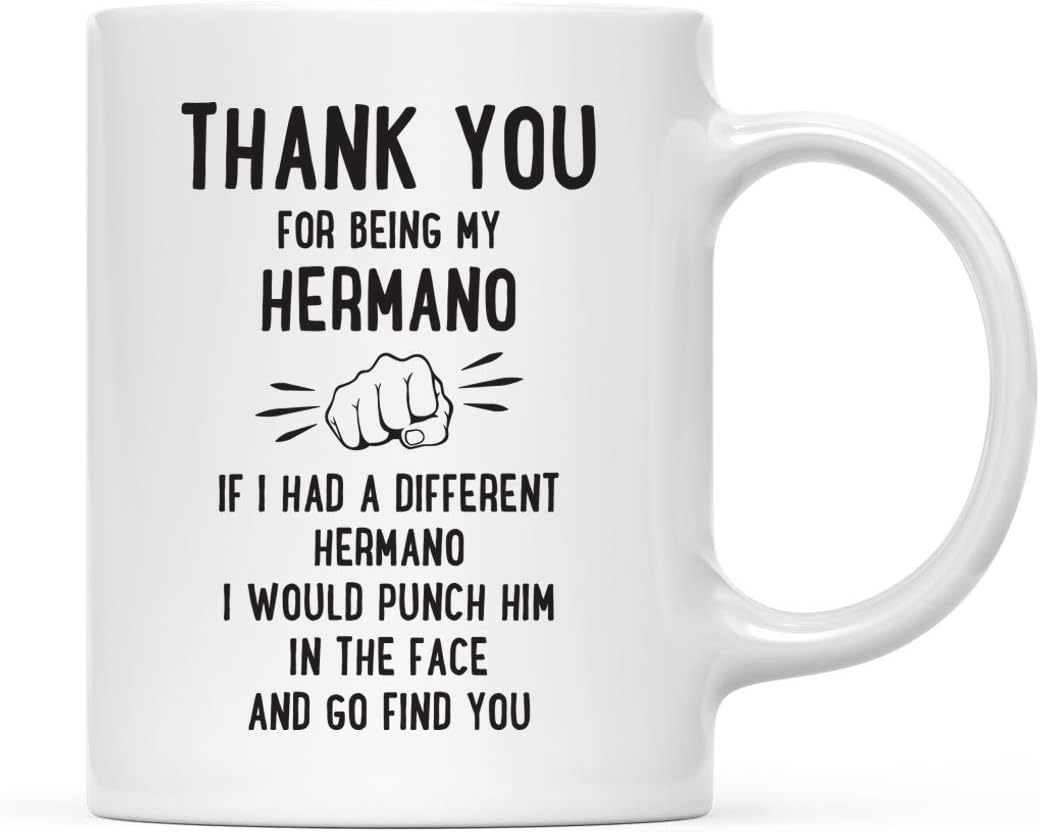Andaz Press Funny Family 11oz. Coffee Mug Gift, Thank You for Being My Hermano, Punch in Face, 1-Pack, Christmas Birthday Drinking Cup Present Ideas